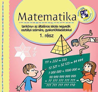 Matematika : tankönyv az általános iskola negyedik osztálya számára, gyakorlófeladatokkal. Rész 1 (41matM) - 