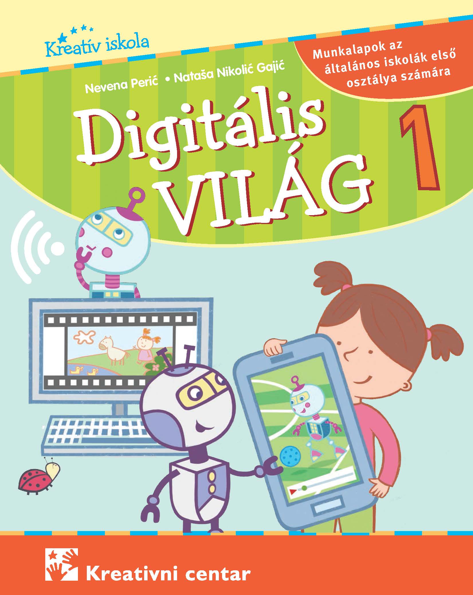 Digitális világ 1. Munkalapok az általános iskolák első osztálya számára (1DIGm)