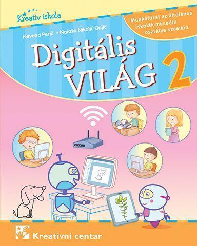 Digitális világ 2. Munkafüzet az általános iskolák második osztálya számára (2DIGm)